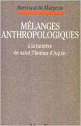 Mélanges anthropologiques: À la lumière de saint Thomas d'Aquin